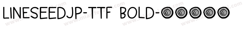 LINESeedJP-TTF Bold字体转换